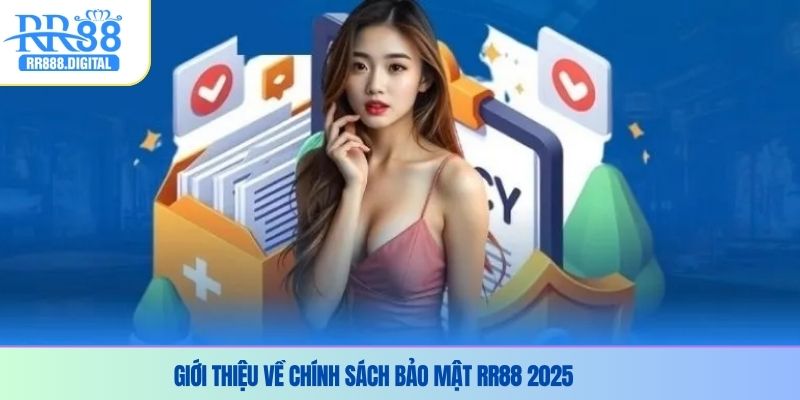 Giới thiệu về chính sách bảo mật RR88 2025