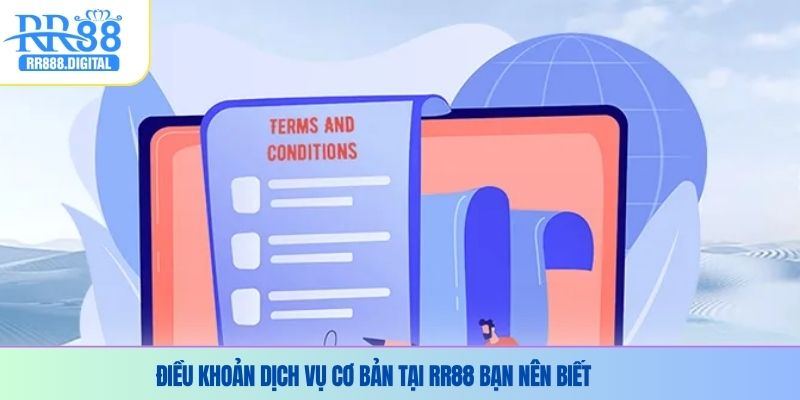 Điều khoản dịch vụ cơ bản tại RR88 bạn nên biết