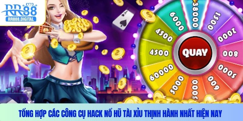 Tổng hợp các công cụ hack nổ hũ tài xỉu thịnh hành nhất hiện nay