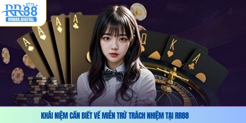 Khái niệm cần biết về miễn trừ trách nhiệm tại rr88