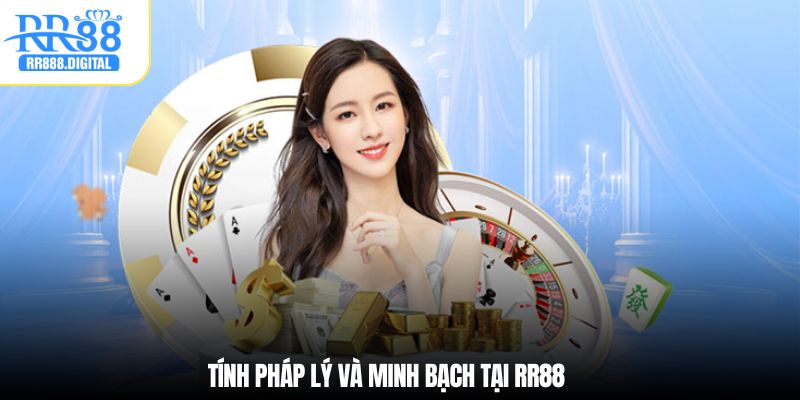 Tính pháp lý và minh bạch tại RR88