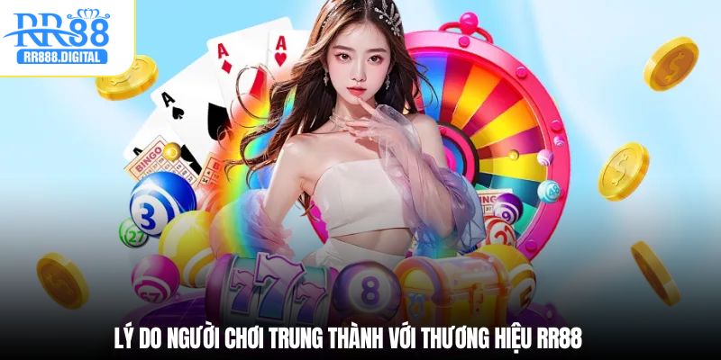 Lý do người chơi trung thành với thương hiệu RR88