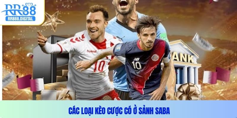Các loại kèo cược có ở sảnh Saba
