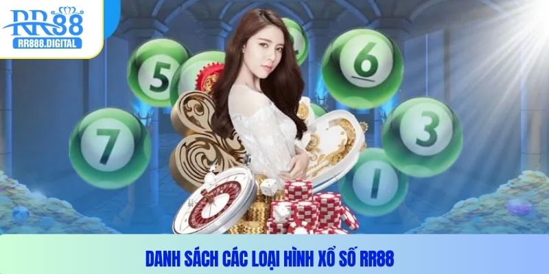 Danh sách các loại hình xổ số RR88